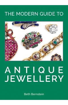 The Modern Guide to Antique Jewellery - Beth Bernstein