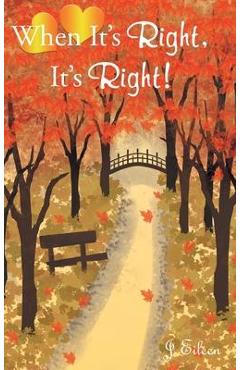 When It\'s Right, It\'s Right! - J. Eileen