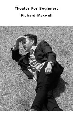 Theater for Beginners - Richard Maxwell - Imagine 1