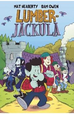 Lumberjackula - Mat Heagerty