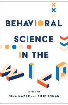 Behavioral Science in the Wild - Nina Mazar