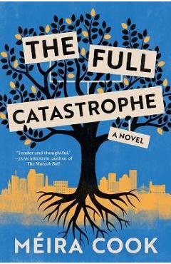 The Full Catastrophe - Méira Cook