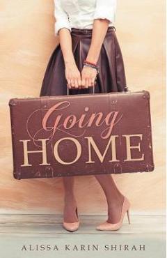 Going Home - Alissa Karin Shirah