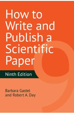 How to Write and Publish a Scientific Paper - Barbara Gastel