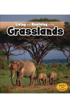 Living and Nonliving in the Grasslands - Rebecca Rissman