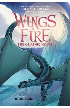 Wings of Fire: Moon Rising: A Graphic Novel (Wings of Fire Graphic Novel #6) - Tui T. Sutherland