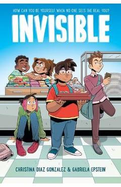 Invisible: A Graphic Novel - Christina Diaz Gonzalez