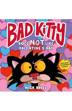 Bad Kitty Does Not Like Valentine's Day - Nick Bruel