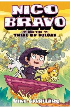 Nico Bravo and the Trial of Vulcan - Mike Cavallaro