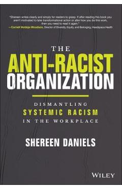 The Anti-Racist Organization: Dismantling Systemic Racism in the Workplace - Shereen Daniels