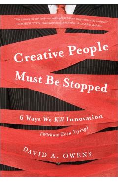Creative People Must Be Stopped - David A. Owens