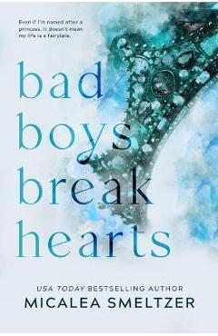 Bad Boys Break Hearts: Special Edition - Micalea Smeltzer