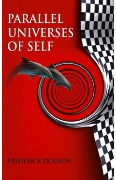 Parallel Universes of Self - Frederick Dodson
