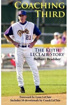 Coaching Third: The Keith LeClair Story - Bethany Bradsher