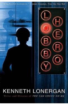 Lobby Hero: A Play - Kenneth Lonergan