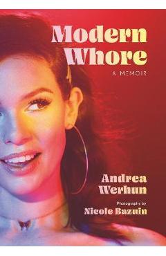 Modern Whore: A Memoir - Andrea Werhun