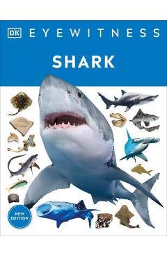 Shark: dive into the fascinating world of sharks - from the tiny dwarf dogfish to the ferocious great white - dk