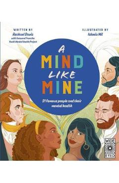 A Mind Like Mine: 21 Famous People and Their Mental Health - Rachael Davis