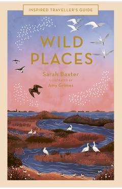Wild Places: Volume 6 - Sarah Baxter