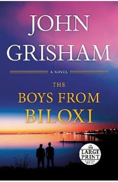 The Boys from Biloxi: A Legal Thriller - John Grisham