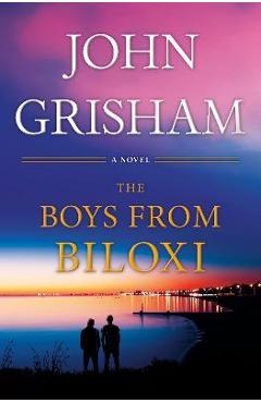 The Boys from Biloxi: A Legal Thriller - John Grisham