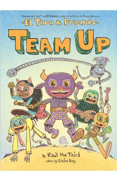 Team Up: El Toro & Friends - Raúl The Third