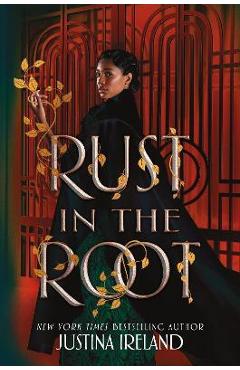 Rust in the Root - Justina Ireland