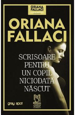 Scrisoare pentru un copil niciodata nascut - Oriana Fallaci