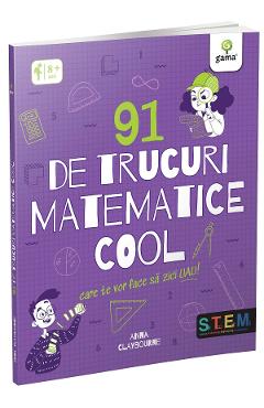 91 de trucuri matematice cool - Anna Claybourne