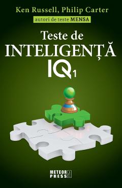 Teste de inteligenta IQ 1 – Ken Russell, Philip Carter De La Libris.ro Carti Dezvoltare Personala 2023-10-02