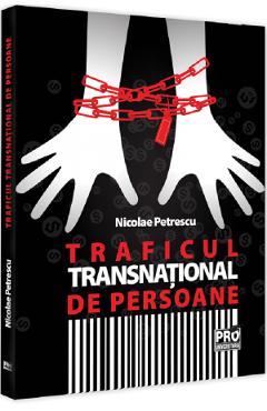 Traficul Transnational De Persoane - Nicolae Petrescu
