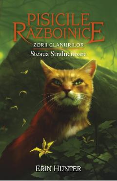 Pisicile razboinice Vol.28: Steaua stralucitoare – Erin Hunter Carti poza bestsellers.ro
