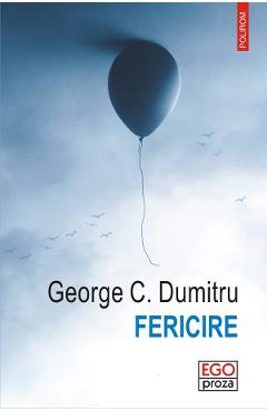 Fericire - George C. Dumitru - POLIROM