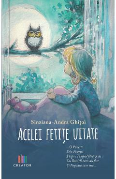 Acelei fetite uitate - Sinziana-Andra Ghitoi - EDITURA CREATOR