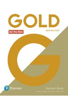 Gold New Edition B1+ Pre-First Teacher's Book - Clementine Annabell, Louise Manicolo, Rawdon Wyatt