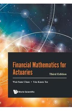 Financial Mathematics for Actuaries (Third Edition) - Wai-sum Chan