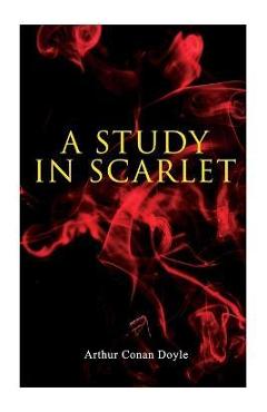 A Study in Scarlet - Arthur Conan Doyle