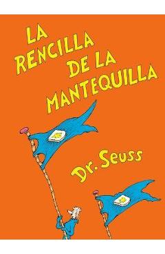 La Rencilla de la Mantequilla (the Butter Battle Book Spanish Edition) - Dr Seuss