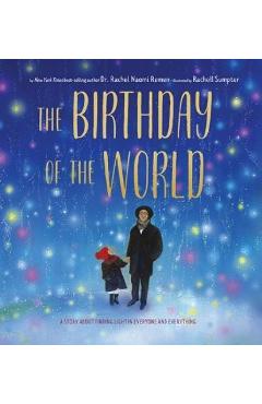 The Birthday of the World: A Story about Finding Light in Everyone and Everything - Rachel Naomi Remen