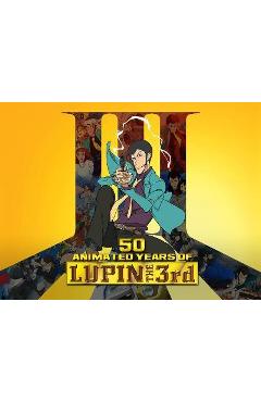 50 Animated Years of Lupin the 3rd - Reed Nelson