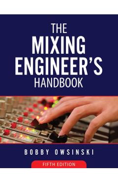 The Mixing Engineer's Handbook 5th Edition - Bobby Owsinski