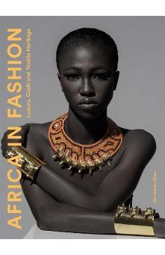 Africa in Fashion: Luxury, Craft and Textile Heritage - Ken Kweku Nimo