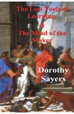 The Lost Tools of Learning and the Mind of the Maker
