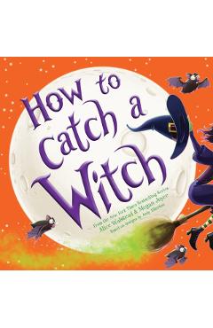 How to Catch a Witch - Alice Walstead