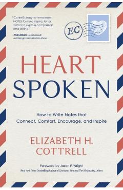 Heartspoken: How to Write Notes that Connect, Comfort, Encourage, and Inspire - Elizabeth H. Cottrell