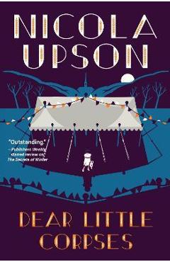 Dear Little Corpses - Nicola Upson