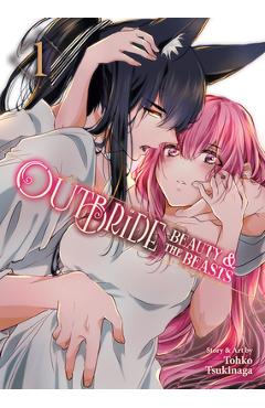 Outbride: Beauty and the Beasts Vol. 1 - Tohko Tsukinaga