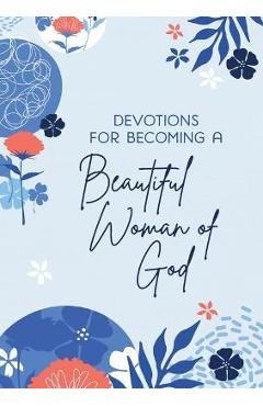 Devotions for Becoming a Beautiful Woman of God - Michelle Medlock Adams