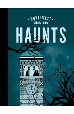 Northwest Know-How: Haunts - Bess Lovejoy