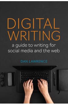 Digital Writing: A Guide to Writing for Social Media and the Web - Daniel Lawrence - Imagine 1